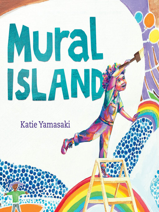 Title details for Mural Island by Katie Yamasaki - Available
